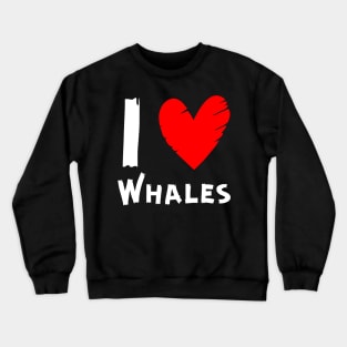 I Love Whales Crewneck Sweatshirt